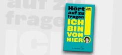 Ferda Ataman, Buch, Hört auf zu Fragen, Ich bin von hier