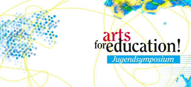 Jugendliche aus 34 Ländern präsentieren ihre Kultur Arts for education! Symposium