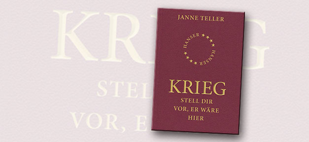 Krieg. Stell dir vor, er wäre hier Krieg: Stell dir vor, er wäre hier © Hanser Verlag, bearb. MiG