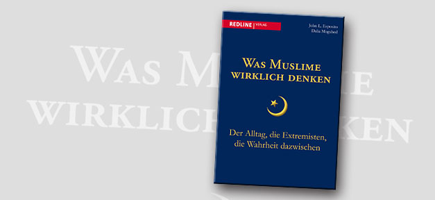 Was Muslime wirklich denken - Der Alltag, die Extremisten, die Wahrheit dazwischen Was Muslime wirklich denken © Buchcover Redline Verlag, bearb. MiG