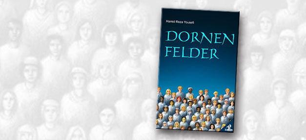Dornenfelder - Ein Biografischer Abriss eines Migrantenschicksals Dornenfelder von Dr. Hamid Reza Yousefi © Cover: Lau Verlag, bearb. MiG