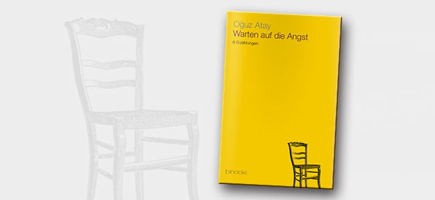 "Warten auf die Angst" von Oğuz Atay © binooki-Verlag, bearb. MiG