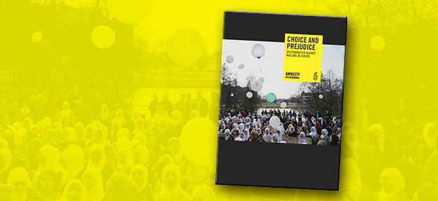 Amnesty International kritisiert Diskriminierung von Muslimen "Selbstbestimmung statt Vorurteile - Diskriminierung von Muslimen in Europa" © Amnesty International, bearb. MiG