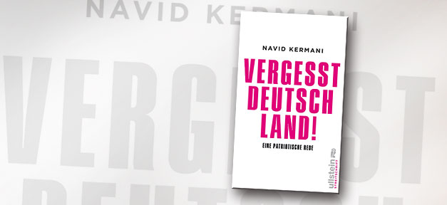 Vergesst Deutschland! - Eine patriotische Rede © Ullstein, bearb. MiG