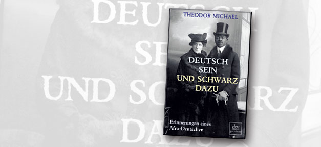 Deutsch sein und schwarz dazu – Erinnerungen eines Afro-Deutschen Deutsch sein und schwarz dazu – Erinnerungen eines Afro-Deutschen © dtv premium, bearb. MiG