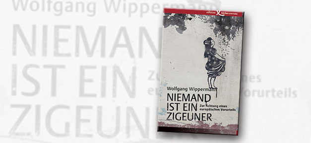 niemand ist ein zigeuner, Wolfgang Wippermann, buch, zigeuner