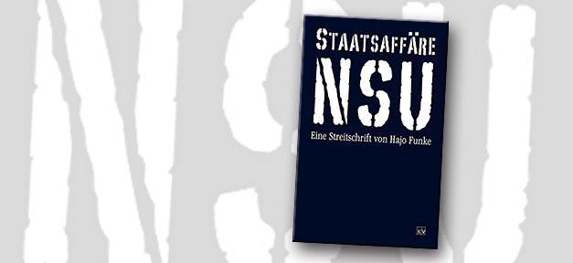 Staatsaffäre NSU, Buch, Hajo Funke, Rechtsextremismus, Rechtsterrorismus