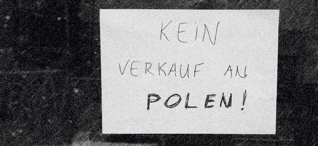 Kein Verkauf an Polen, Polen, Diskriminierung, Rassismus