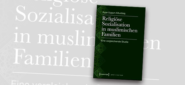 Religion, Islam, Muslime, Ayşe Uygun-Altunbaş, Buch, Studie, Buchcover