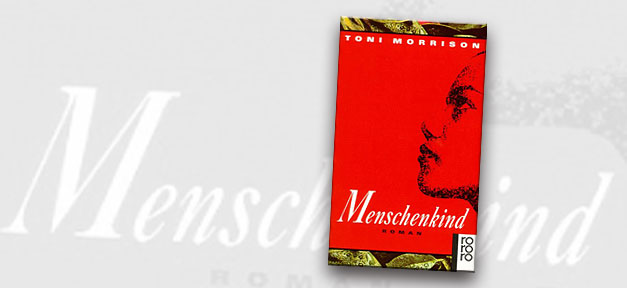 Menschenkind, Buch, Rassismus, Sklaverei, USA, Schwarze, Toni Morrison