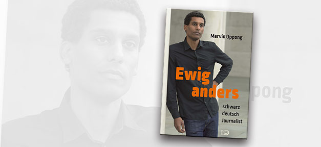 Ewig anders, Marvin Oppong, Buch, Rassismus, schwarz, deutsch, journalist