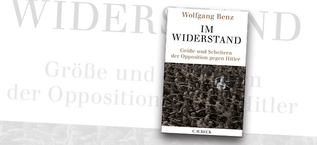 Im Widerstand, Buch, Wolfgang Benz, Nationalsozialismus, Adolf Hitler