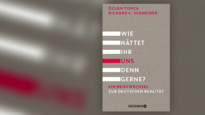 Buch, Wie hättet ihr uns denn gerne, Özlem Topçu, Richard C. Schneider