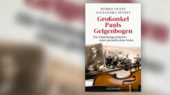 Buch, Cover, Buchcover, Großonkel Pauls Geigenbogen, Alexandra Senfft, Antiziganismus