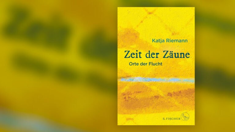 Zeit der Zäune Katja Riemann schreibt über Orte der Flucht